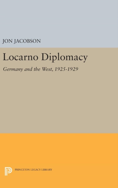 Book cover of: Locarno Diplomacy. By: Jon Jacobson