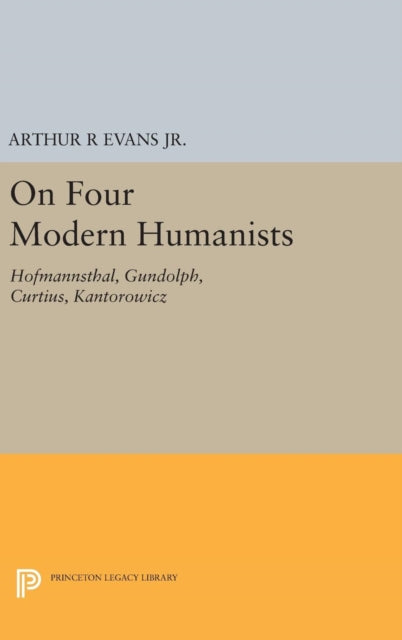 Book cover of: On Four Modern Humanists. By: Evans, Arthur R., Jr.