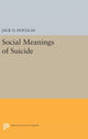 Book cover of: Social Meanings of Suicide. By: Jack D. Douglas