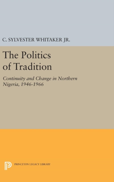 Book cover of: Politics of Tradition. By: Whitaker, C. Sylvester, Jr.