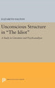 Book cover of: Unconscious Structure in The Idiot. By: Elizabeth Dalton