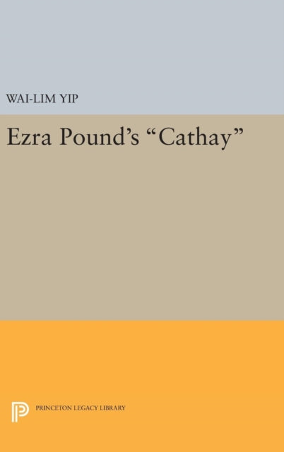 Book cover of: Ezra Pound's Cathay. By: Wai-lim Yip
