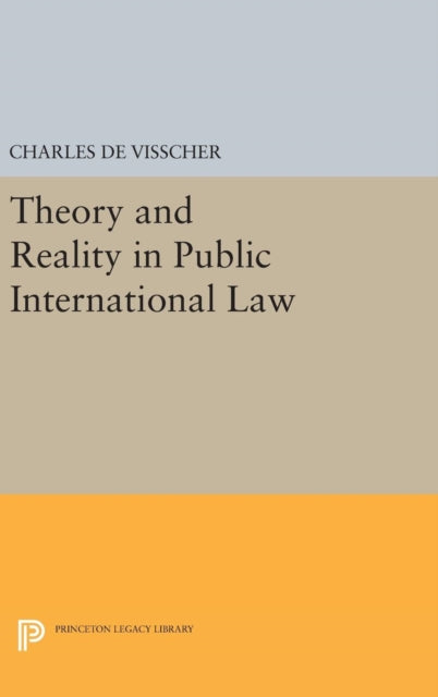 Book cover of: Theory and Reality in Public International Law. By: Charles De Visscher