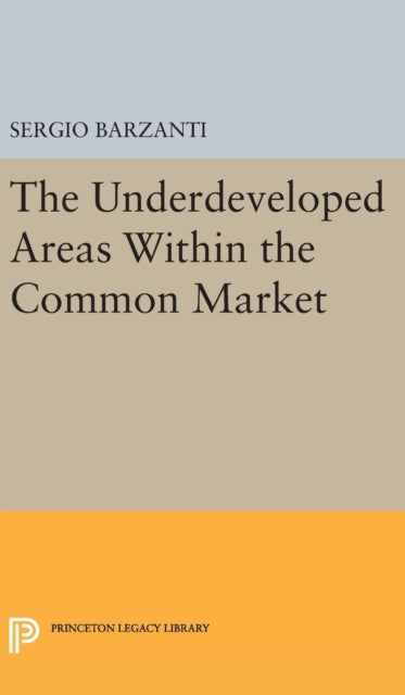 Book cover of: Underdeveloped Areas Within the Common Market. By: Sergio Barzanti
