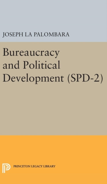 Book cover of: Bureaucracy and Political Development. (SPD-2), Volume 2. By: Joseph La Palombara