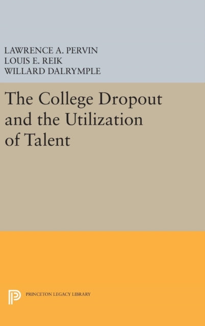 Book cover of: College Dropout and the Utilization of Talent. By: Lawrence A. Pervin