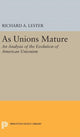 Book cover of: As Unions Mature. By: Richard Allen Lester