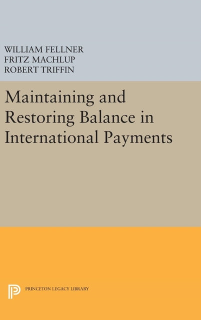 Book cover of: Maintaining and Restoring Balance in International Trade. By: Fritz Machlup