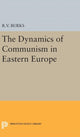 Book cover of: Dynamics of Communism in Eastern Europe. By: Richard Voyles Burks