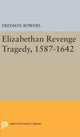 Book cover of: Elizabethan Revenge Tragedy, 1587-1642. By: Fredson Thayer Bowers