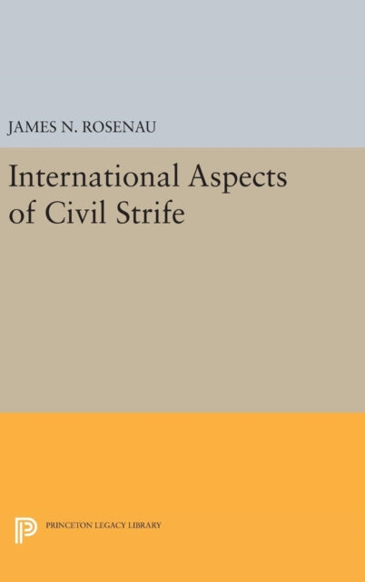 Book cover of: International Aspects of Civil Strife. By: James N. Rosenau