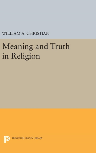 Book cover of: Meaning and Truth in Religion. By: Christian, William A.