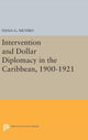 Book cover of: Intervention and Dollar Diplomacy in the Caribbean, 1900-1921. By: Dana Gardner Munro