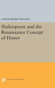 Book cover of: Shakespeare and the Renaissance Concept of Honor. By: Curtis Brown Watson
