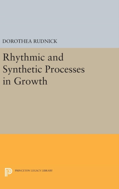 Book cover of: Rhythmic and Synthetic Processes in Growth. By: Dorothea Rudnick
