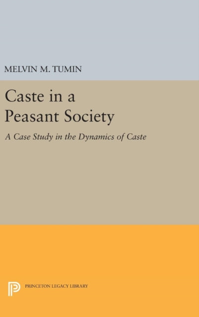 Book cover of: Caste in a Peasant Society. By: Melvin Marvin Tumin