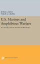 Book cover of: U.S. Marines and Amphibious Warfare. By: Jeter A. Isely