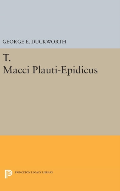 Book cover of: T. Macci Plauti-Epidicus. By: George E. Duckworth