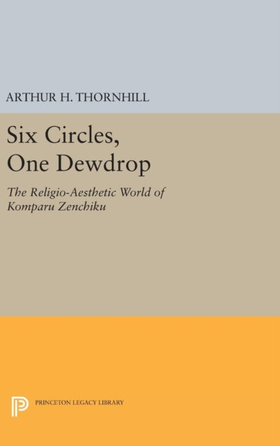 Book cover of: Six Circles, One Dewdrop. By: Arthur H. Thornhill