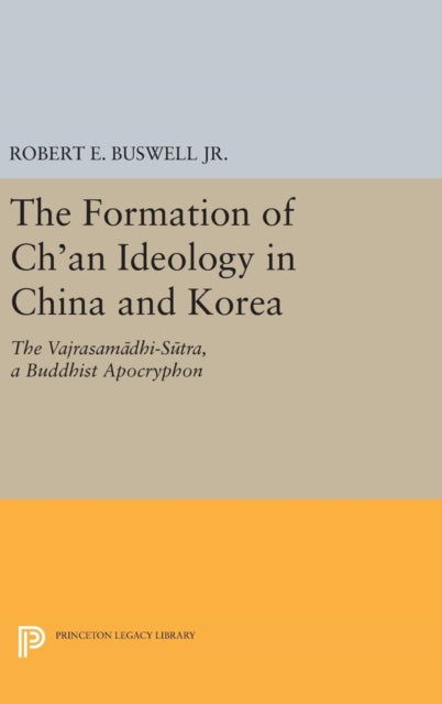 Book cover of: Formation of Ch'an Ideology in China and Korea. By: Buswell, Robert E., Jr.