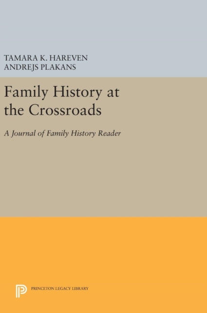 Book cover of: Family History at the Crossroads. By: Tamara K. Hareven