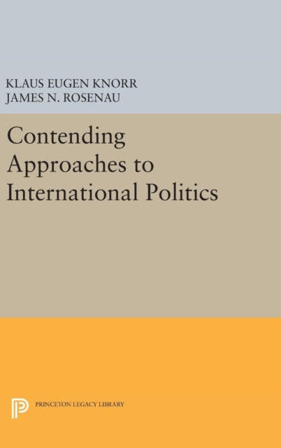 Book cover of: Contending Approaches to International Politics. By: Klaus Eugen Knorr
