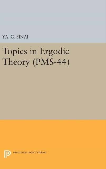 Book cover of: Topics in Ergodic Theory. By: Iakov Grigorevich Sinai