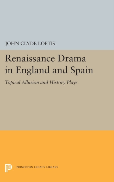 Book cover of: Renaissance Drama in England and Spain. By: John Clyde Loftis