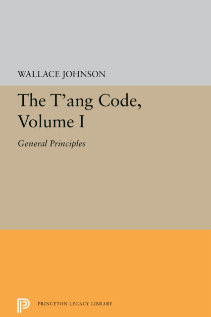 Book cover of: T'ang Code, Volume I. By: Wallace Johnson