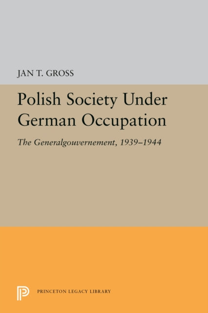 Book cover of: Polish Society Under German Occupation. By: Jan Gross