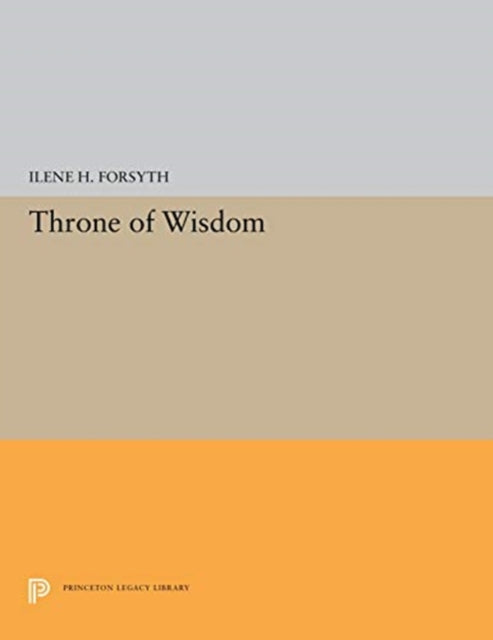 Book cover of: Throne of Wisdom. By: Ilene H. Forsyth