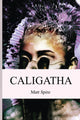 Book cover of: Caligatha. By: Matt Spire