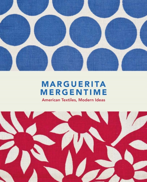 Book cover of: Marguerita Mergentime: American Textiles, Modern Ideas. By: Donna Ghelerter