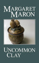 Book cover of: Uncommon Clay. By: Margaret Maron
