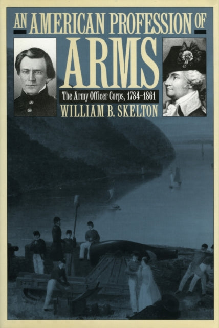 Book cover of: American Profession of Arms. By: William B. Skelton