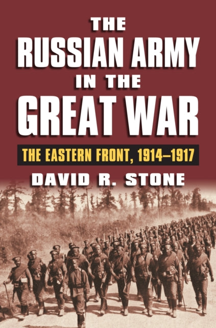 Book cover of: Russian Army in the Great War. By: David R. Stone