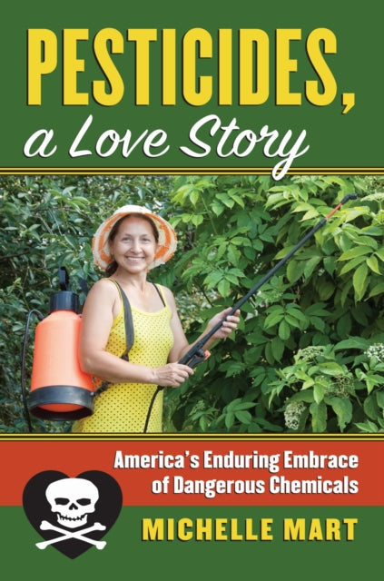 Book cover of: Pesticides, a Love Story. By: Michelle Mart