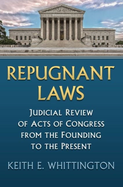 Book cover of: Repugnant Laws. By: Keith E. Whittington