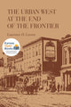 Book cover of: Urban West at the End of the Frontier. By: Lawrence H. Larsen