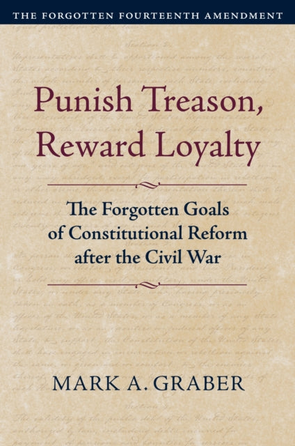 Book cover of: Punish Treason, Reward Loyalty. By: Mark A. Graber