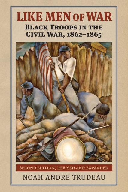 Book cover of: Like Men of War. By: Noah Andre Trudeau
