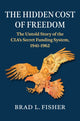 Book cover of: Hidden Cost of Freedom. By: Brad L. Fisher