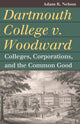Book cover of: Dartmouth College V. Woodward. By: Adam R. Nelson