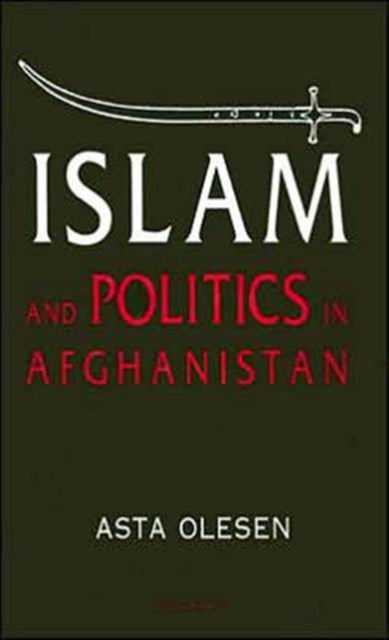 Book cover of: Islam and Politics in Afghanistan