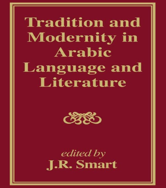 Book cover of: Tradition and Modernity in Arabic Language And Literature