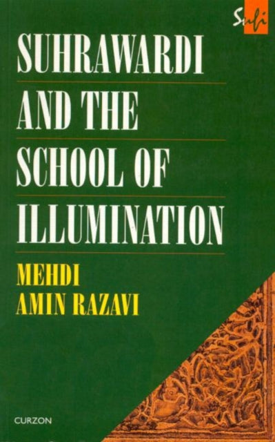 Book cover of: Suhrawardi and the School of Illumination. By: Mehd Aminrazavi