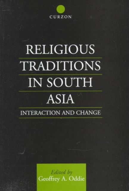 Book cover of: Religious Traditions in South Asia. By: Geoffrey Oddie
