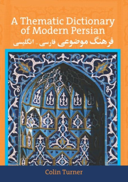 Book cover of: Thematic Dictionary of Modern Persian. By: Colin Turner