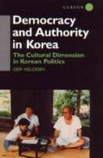 Book cover of: Democracy and Authority in Korea