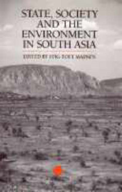 Book cover of: State, Society and the Environment in South Asia